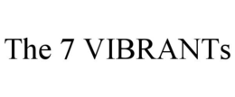 THE 7 VIBRANTS trademark