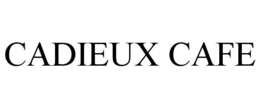 CADIEUX CAFE trademark