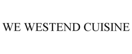 WE WESTEND CUISINE trademark