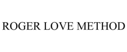 ROGER LOVE METHOD trademark
