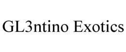 GL3NTINO EXOTICS trademark
