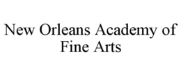 NEW ORLEANS ACADEMY OF FINE ARTS trademark