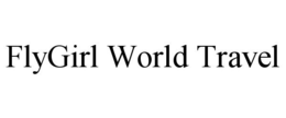FLYGIRL WORLD TRAVEL trademark