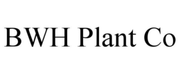 BWH PLANT CO trademark