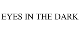 EYES IN THE DARK trademark
