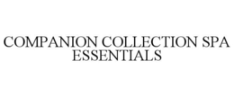 COMPANION COLLECTION SPA ESSENTIALS trademark