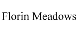 FLORIN MEADOWS trademark