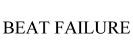 BEAT FAILURE trademark
