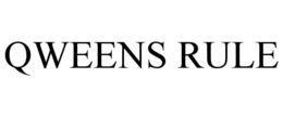 QWEENS RULE trademark