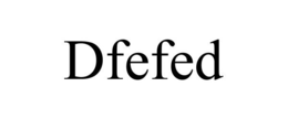 DFEFED trademark