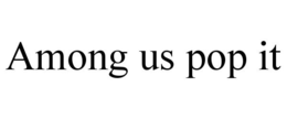 AMONG US POP IT trademark