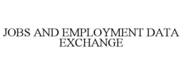 JOBS AND EMPLOYMENT DATA EXCHANGE trademark