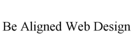 BE ALIGNED WEB DESIGN trademark
