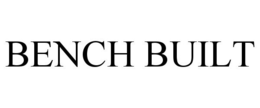BENCH BUILT trademark