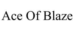 ACE OF BLAZE trademark
