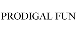 PRODIGAL FUN trademark