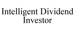 INTELLIGENT DIVIDEND INVESTOR trademark