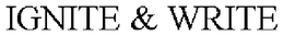IGNITE & WRITE trademark