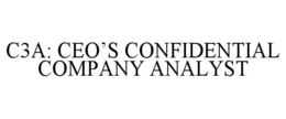 C3A: CEO'S CONFIDENTIAL COMPANY ANALYST trademark