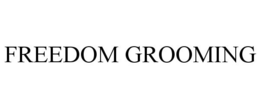 FREEDOM GROOMING trademark