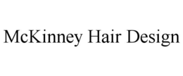 MCKINNEY HAIR DESIGN trademark