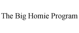 THE BIG HOMIE PROGRAM trademark