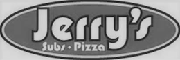 JERRY'S SUBS PIZZA trademark