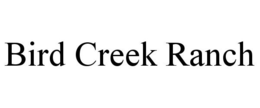 BIRD CREEK RANCH trademark