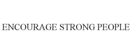 ENCOURAGE STRONG PEOPLE trademark