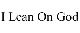 I LEAN ON GOD trademark