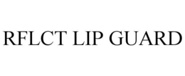 RFLCT LIP GUARD trademark