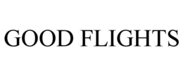 GOOD FLIGHTS trademark