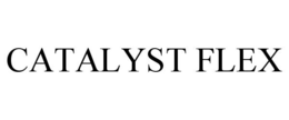 CATALYST FLEX trademark