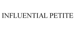 INFLUENTIAL PETITE trademark