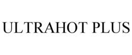 ULTRAHOT PLUS trademark
