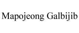 MAPOJEONG GALBIJIB trademark