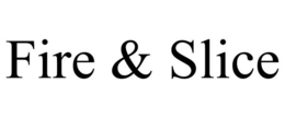 FIRE & SLICE trademark