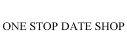 ONE STOP DATE SHOP trademark
