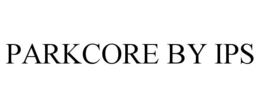 PARKCORE BY IPS trademark