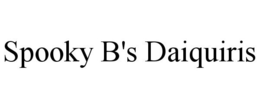 SPOOKY B'S DAIQUIRIS trademark