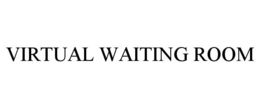 VIRTUAL WAITING ROOM trademark
