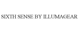 SIXTH SENSE BY ILLUMAGEAR trademark