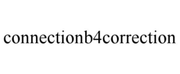 CONNECTIONB4CORRECTION trademark