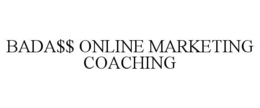 BADA$$ ONLINE MARKETING COACHING trademark