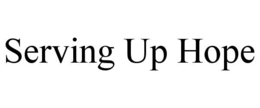 SERVING UP HOPE trademark