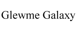 GLEWME GALAXY trademark