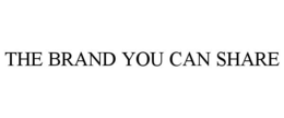 THE BRAND YOU CAN SHARE trademark