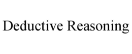 DEDUCTIVE REASONING trademark