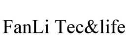 FANLI TEC&LIFE trademark
