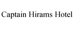 CAPTAIN HIRAMS HOTEL trademark
